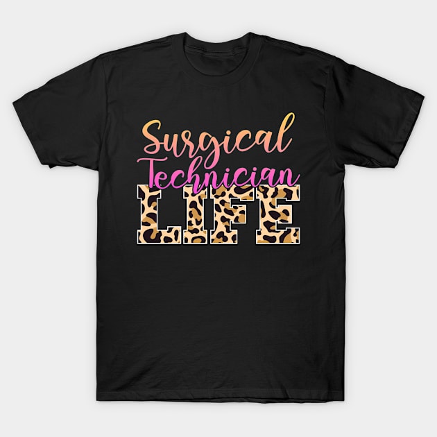 Surgical Technician Life T-Shirt by White Martian